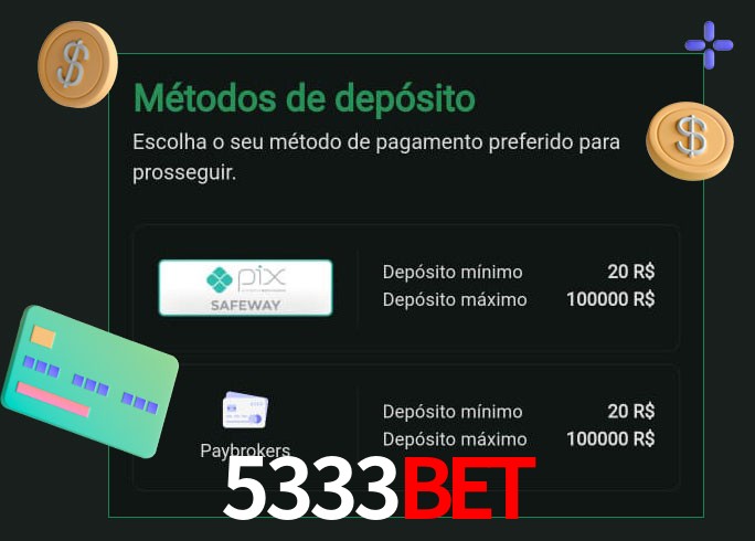 O cassino 5333Bet oferece uma grande variedade de métodos de pagamento